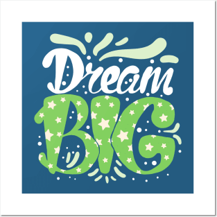 Dream Big Inspiring Quote Posters and Art